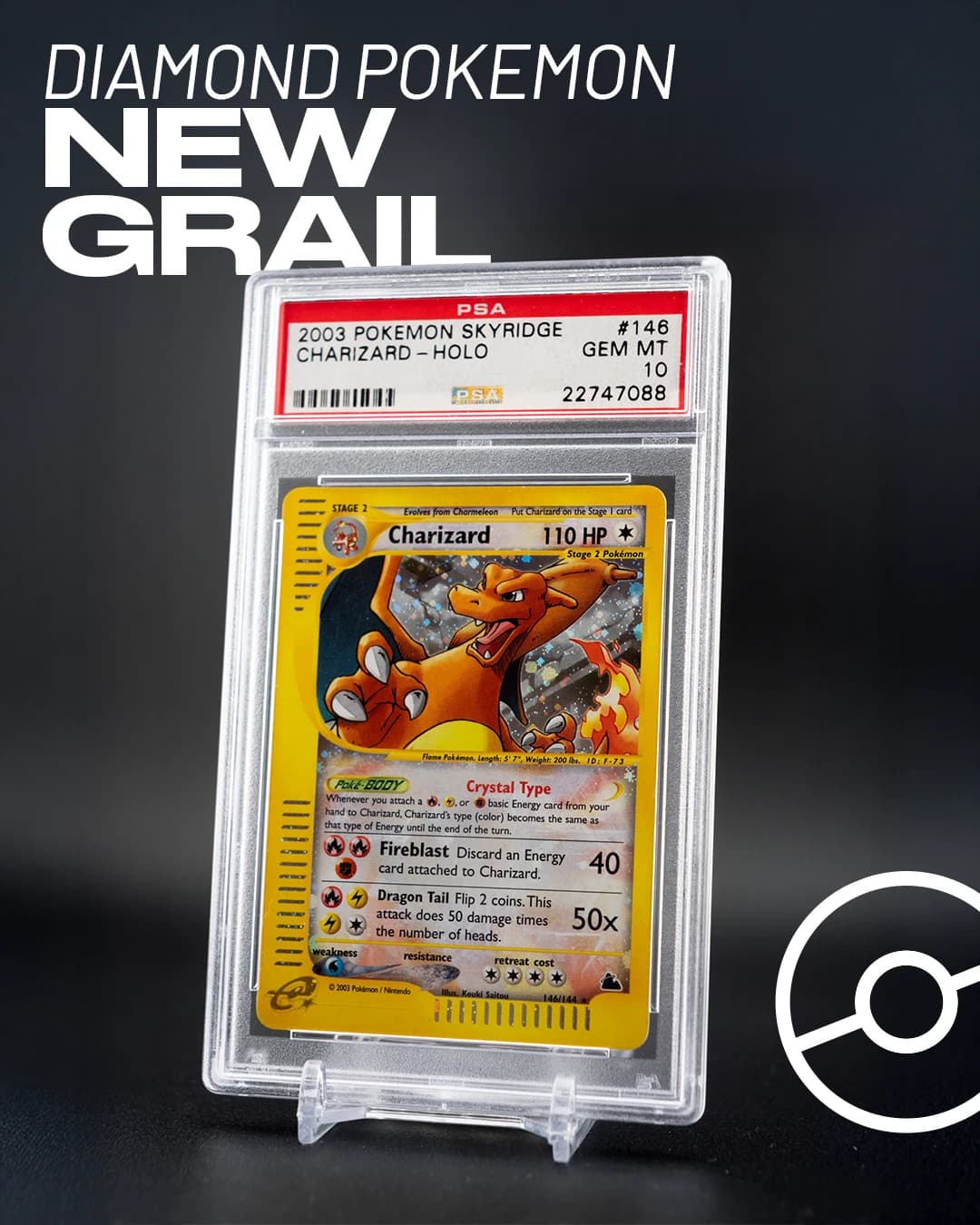 A PSA 10 graded 2003 Skyridge Charizard holo card on a stand, titled Diamond Pokemon New Grail